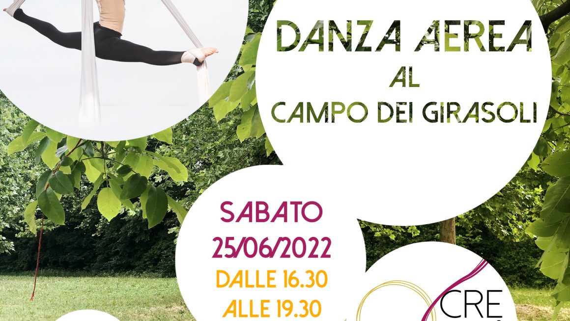 LEZIONI Pleinair e SPETTACOLO _ Danza Aerea al Campo dei Girasoli _ 25/06/2022